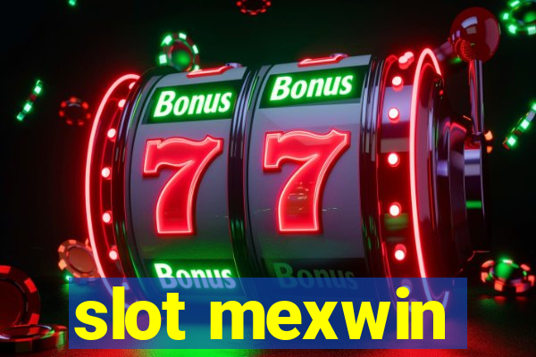 slot mexwin