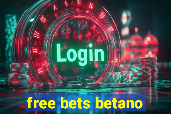 free bets betano