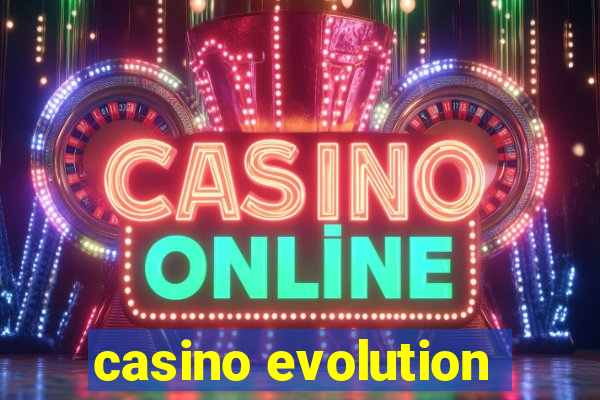 casino evolution