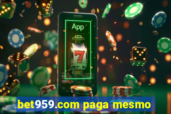 bet959.com paga mesmo