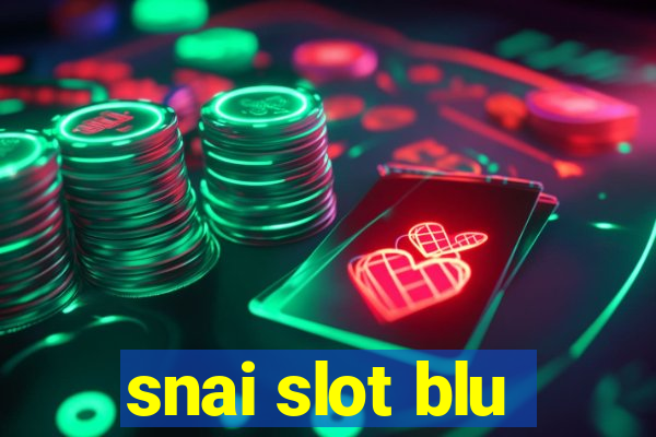 snai slot blu