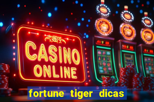 fortune tiger dicas e truques