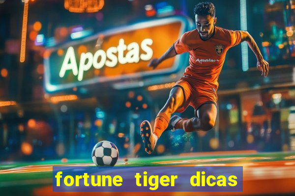 fortune tiger dicas e truques