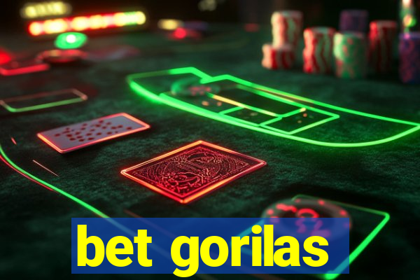 bet gorilas