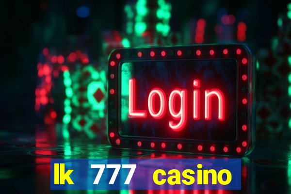 lk 777 casino login register