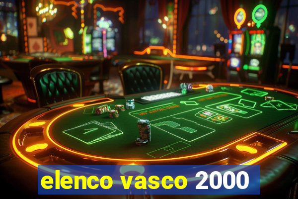 elenco vasco 2000