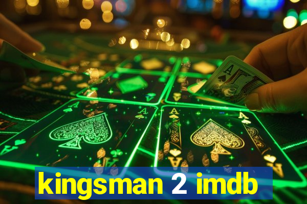 kingsman 2 imdb