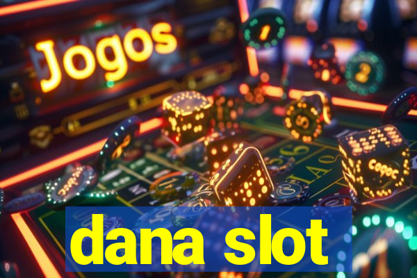 dana slot