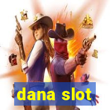 dana slot