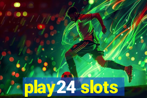 play24 slots