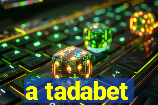 a tadabet