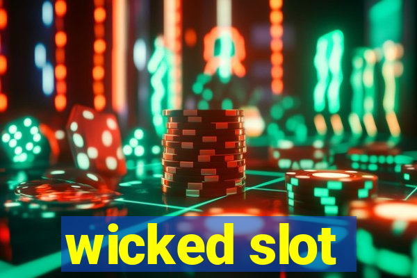 wicked slot