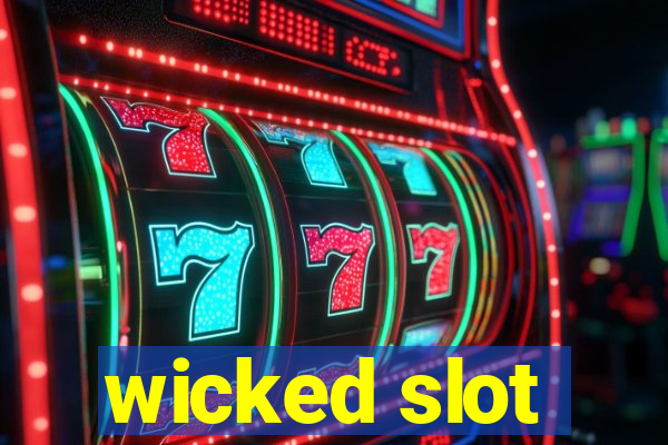 wicked slot