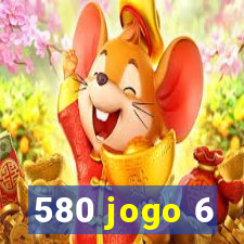 580 jogo 6