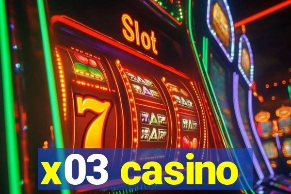 x03 casino