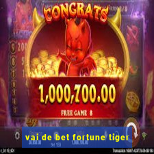 vai de bet fortune tiger