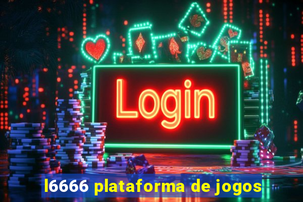 l6666 plataforma de jogos