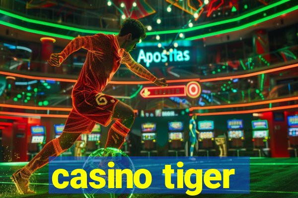 casino tiger