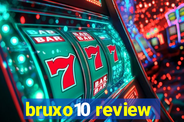 bruxo10 review