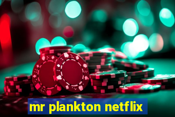 mr plankton netflix