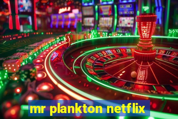 mr plankton netflix