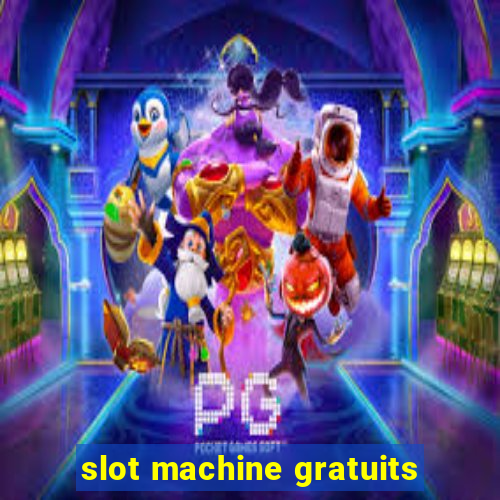 slot machine gratuits