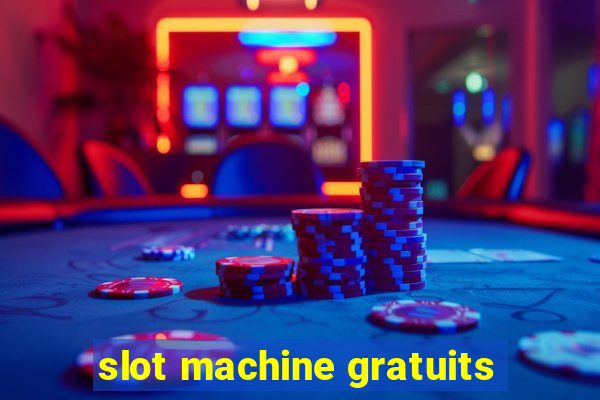 slot machine gratuits