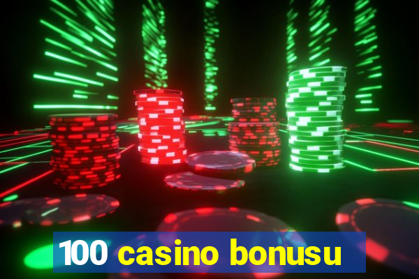 100 casino bonusu