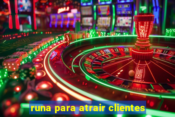 runa para atrair clientes