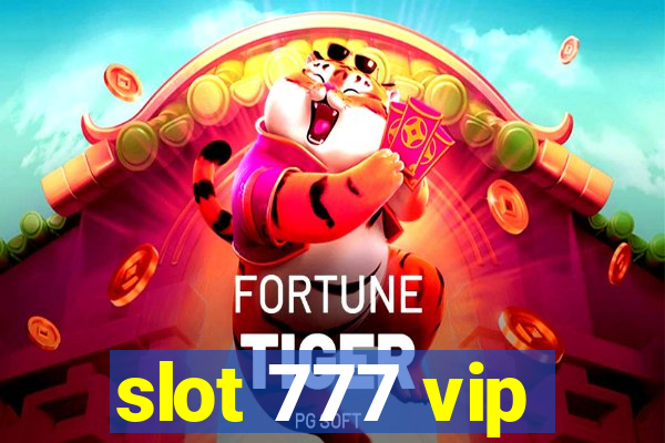 slot 777 vip