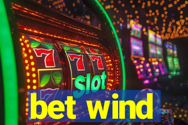 bet wind