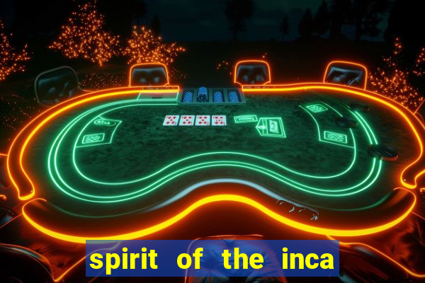 spirit of the inca slot free play