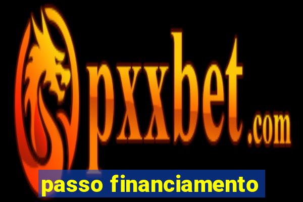 passo financiamento