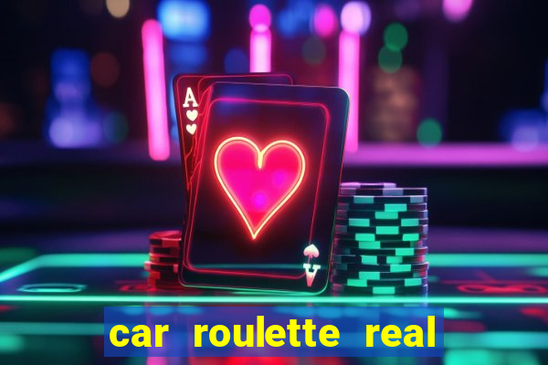 car roulette real cash game