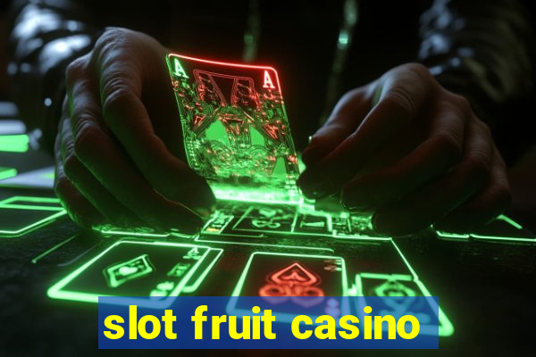 slot fruit casino