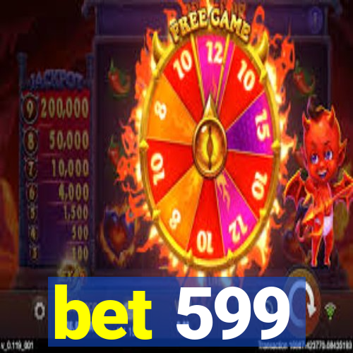 bet 599