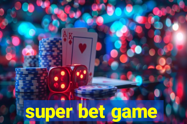 super bet game