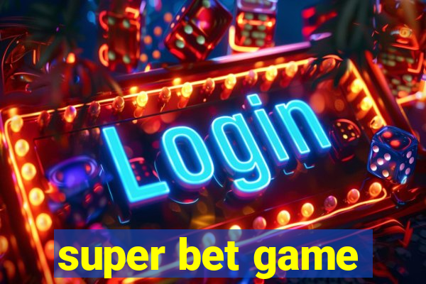 super bet game