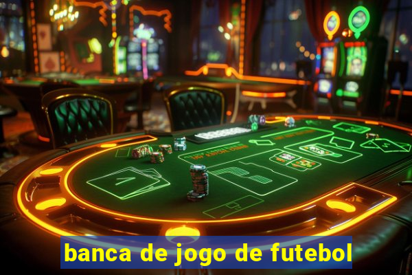 banca de jogo de futebol