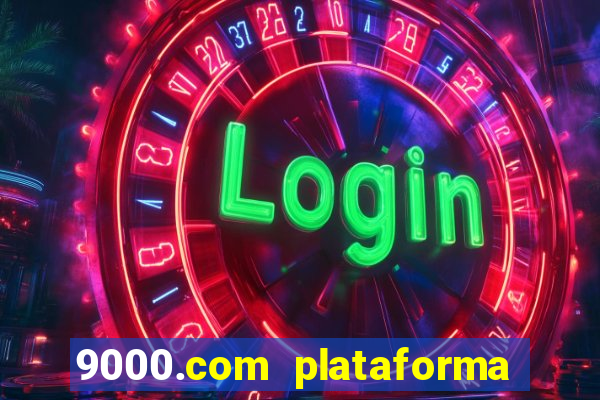 9000.com plataforma de jogos