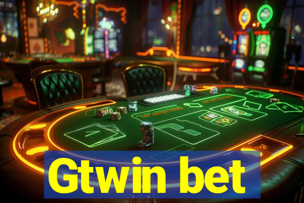 Gtwin bet