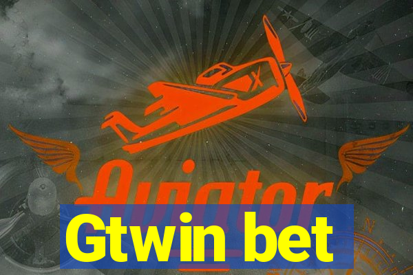 Gtwin bet