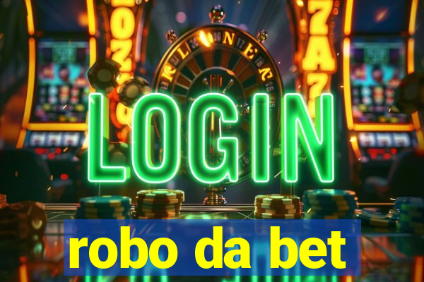 robo da bet