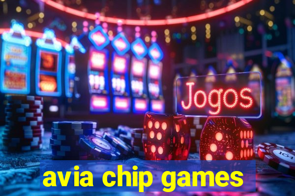 avia chip games