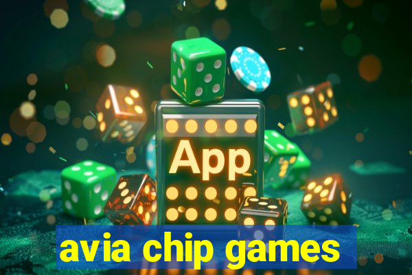 avia chip games