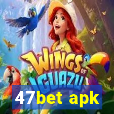 47bet apk