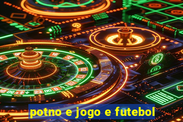 potno e jogo e futebol