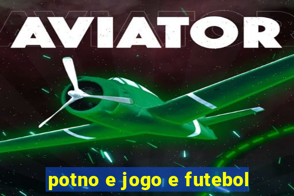 potno e jogo e futebol