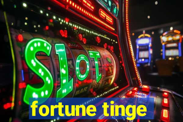 fortune tinge