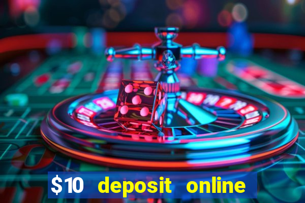 $10 deposit online casino usa